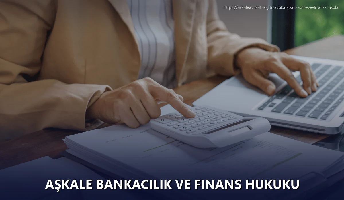 Aşkale Bankacılık ve Finans Hukuku