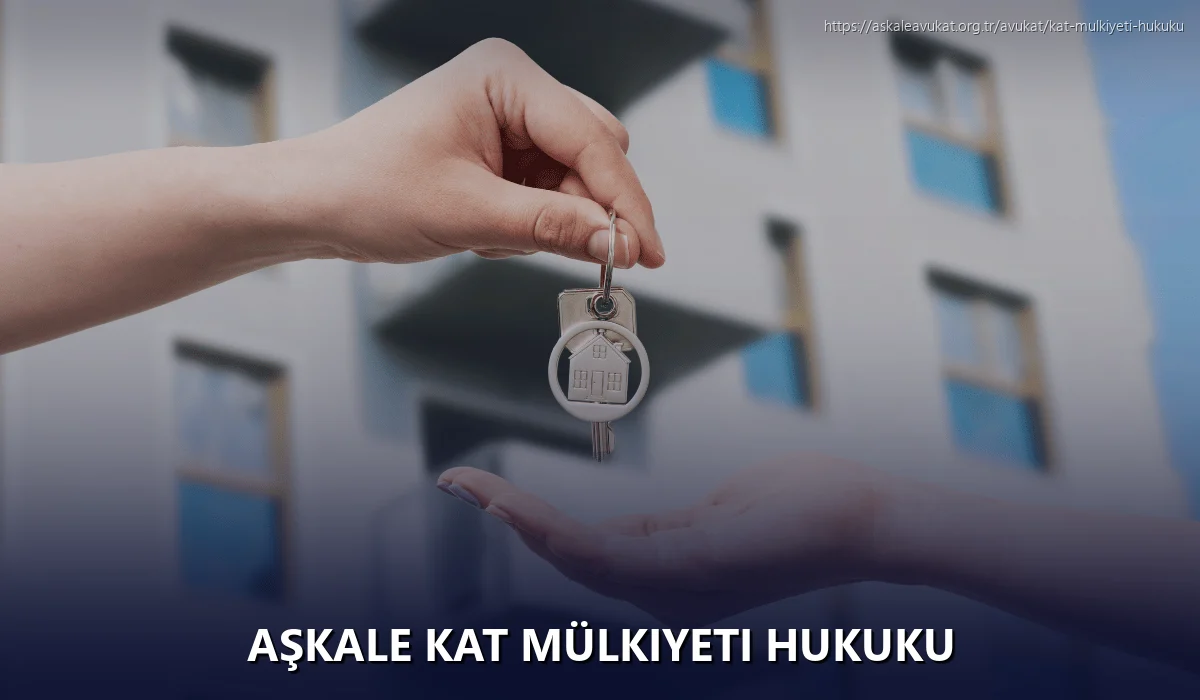 Aşkale Kat Mülkiyeti Hukuku