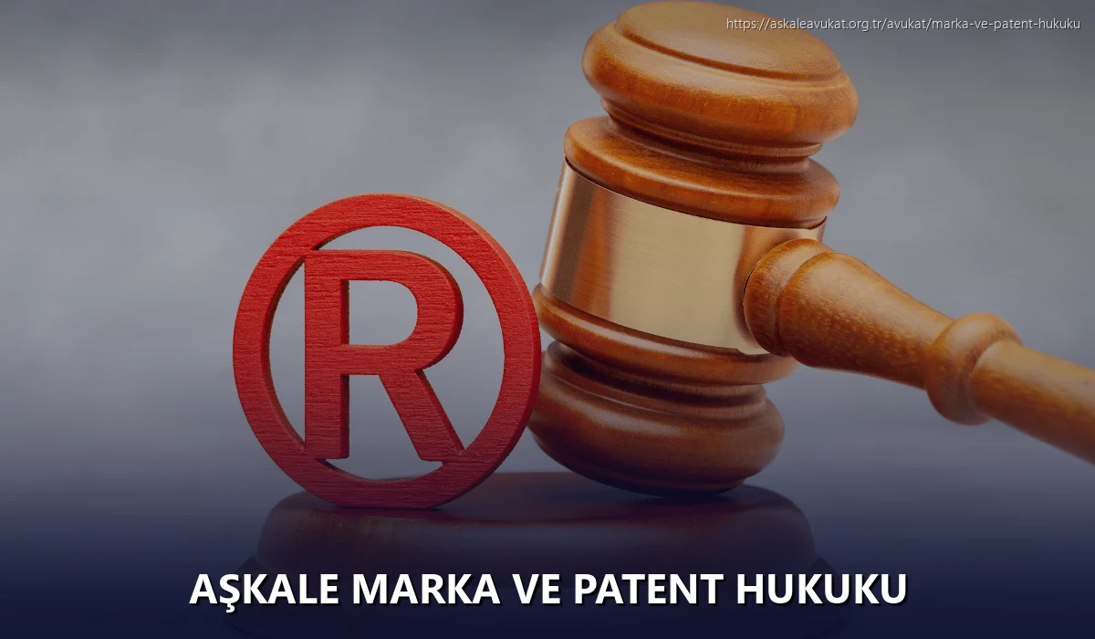 Aşkale Marka ve Patent Hukuku